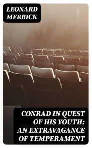 Conrad in Quest of His Youth: An Extravagance of Temperament