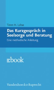 Das Kurzgespräch in Seelsorge und Beratung