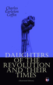 Daughters of the Revolution and Their Times (Illustrated Edition)