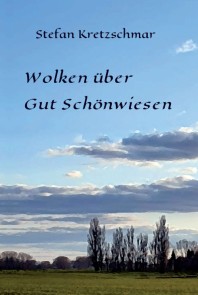 Wolken über Gut Schönwiesen