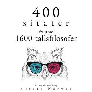 400 sitater fra store 1600-tallsfilosofer