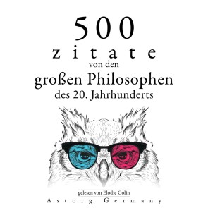 500 Zitate von den großen Philosophen des 20. Jahrhunderts