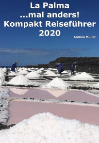 La Palma ...mal anders! Kompakt Reiseführer 2020