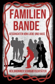 Familienbande - Geschichten von Liebe und Hass