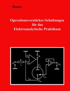 Operationsverstärker-Schaltungen für das Elektroanalytische Praktikum