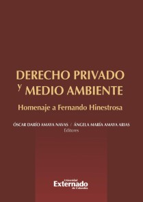 Derecho privado y medio ambiente: homenaje a Fernando Hinestrosa