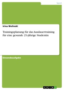 Trainingsplanung für das Ausdauertraining für eine gesunde 21-jährige Studentin