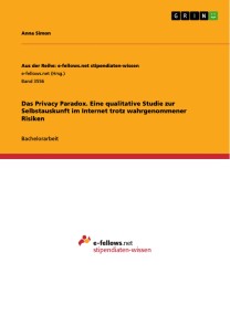 Das Privacy Paradox. Eine qualitative Studie zur Selbstauskunft im Internet trotz wahrgenommener Risiken