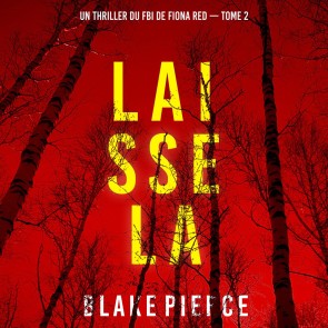 Laisse la (Un thriller du FBI de Fiona Red - Tome 2)