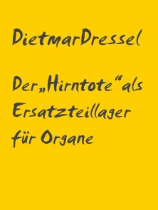 Der „Hirntote“ als Ersatzteillager für Organe