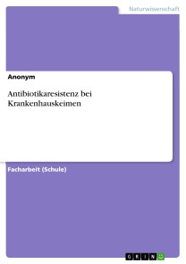 Antibiotikaresistenz bei Krankenhauskeimen