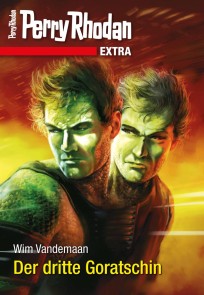 Perry Rhodan-Extra: Der dritte Goratschin