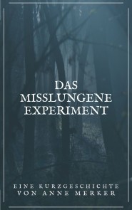 Das misslungene Experiment