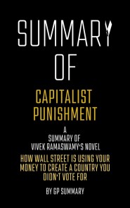 Summary of Capitalist Punishment by Vivek Ramaswamy