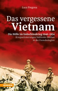 Das vergessene Vietnam - Die Hölle im Indochinakrieg 1946-1954