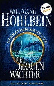 Die grauen Wächter: Operation Nautilus - Achter Roman