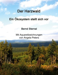 Der Harzwald - Ein Ökosystem stellt sich vor