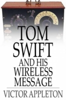 Tom Swift and His Wireless Message