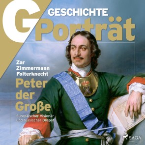 G/GESCHICHTE Porträt - Peter der Große