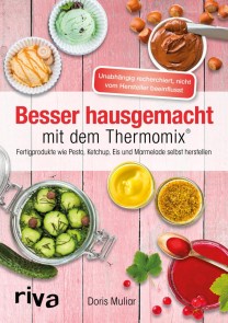 Besser hausgemacht mit dem Thermomix®