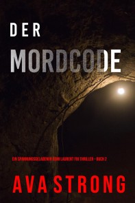 Der Mordcode (Ein spannungsgeladener Remi Laurent FBI Thriller - Buch 2)