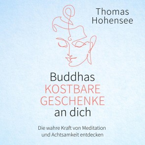 Buddhas kostbare Geschenke an dich