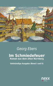 Im Schmiedefeuer: Roman aus dem alten Nürnberg