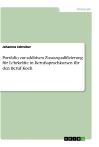 Portfolio zur additiven Zusatzqualifizierung für Lehrkräfte in Berufssprachkursen für den Beruf Koch