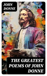 The Greatest Poems of John Donne