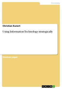 Using Information Technology strategically