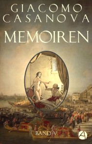 Memoiren: Geschichte meines Lebens. Band 5