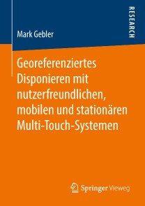 Georeferenziertes Disponieren mit nutzerfreundlichen, mobilen und stationären Multi-Touch-Systemen