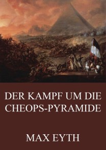 Der Kampf um die Cheopspyramide