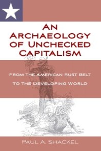 An Archaeology of Unchecked Capitalism