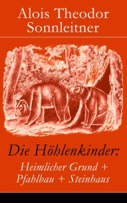 Die Höhlenkinder: Heimlicher Grund + Pfahlbau + Steinhaus