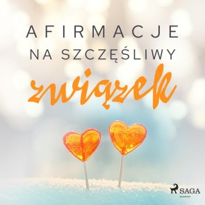 Afirmacje na szczesliwy zwiazek