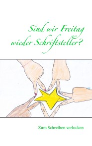 Sind wir Freitag wieder Schriftsteller?