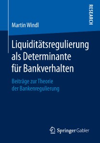 Liquiditätsregulierung als Determinante für Bankverhalten