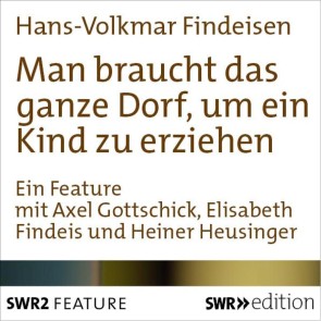 Man braucht das ganze Dorf, um ein Kind zu erziehen