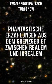 Phantastische Erzählungen aus dem Grenzgebiet zwischen Realem und Irrealem (Deutsche Ausgabe)