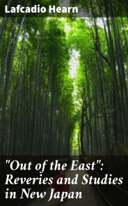 "Out of the East": Reveries and Studies in New Japan