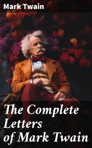 The Complete Letters of Mark Twain