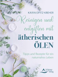 Reinigen und entgiften mit ätherischen Ölen