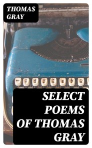 Select Poems of Thomas Gray