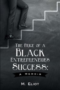 The Price of a Black Entrepreneur's Success: a Memoir