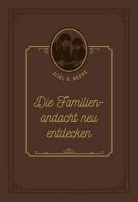 Die Familienandacht neu entdecken