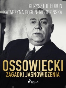 Ossowiecki - zagadki jasnowidzenia