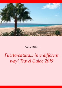 Fuerteventura... in a different way! Travel Guide 2019