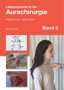 Leitsymptome in der Aurachirurgie Band 3