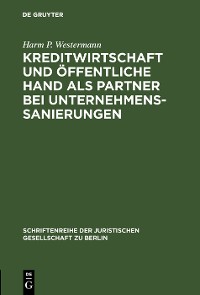 Kreditwirtschaft und öffentliche Hand als Partner bei Unternehmenssanierungen